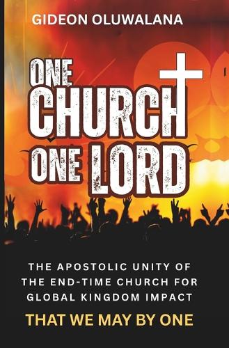 One Church, One Lord - That We May Be One