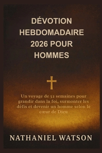 Dévotion Hebdomadaire 2026 Pour Hommes