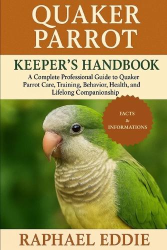 Quaker Parrot Keeper's Handbook