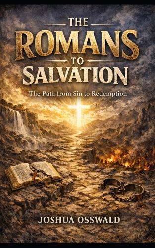 The Romans Road to Salvation