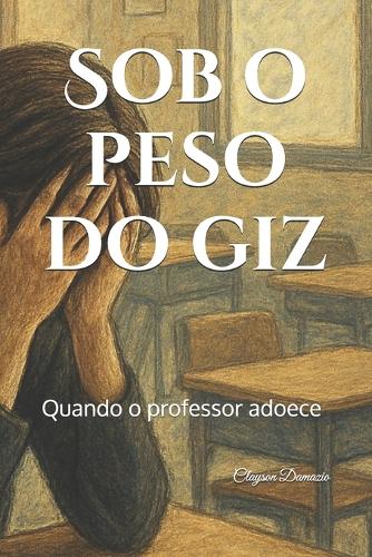 Sob o peso do giz