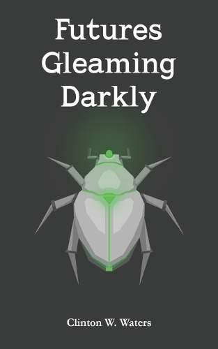 Futures Gleaming Darkly
