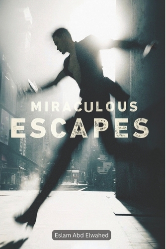 Miraculous Escapes
