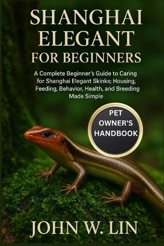 Shanghai Elegant Skink for Beginners