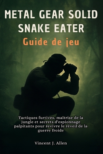 Metal Gear Solid Delta Snake Eater Guide de jeu