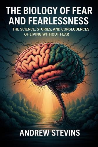 The Biology of Fear and Fearlessness