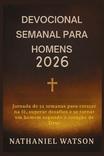 Devocional Semanal Para Homens 2026