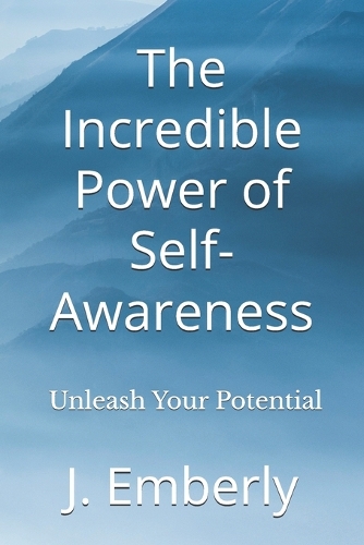 The Incredible Power of Self-Awareness