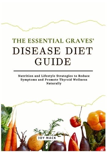 The Essential Graves' Disease Diet Guide
