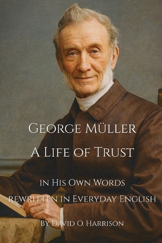 George Müller A Life of Trust