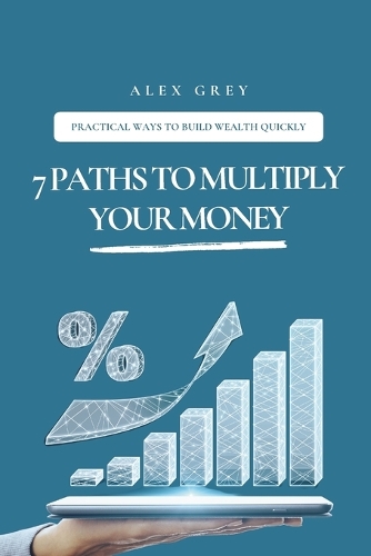 7 Paths to Multiply Your Money