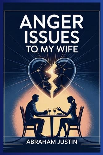 Anger Issues to My Wife