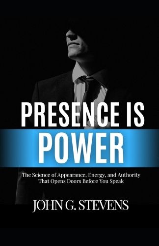 Presence is Power