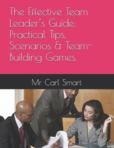 The Effective Team Leader's Guide