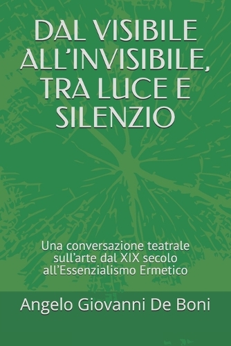 Dal Visibile All'invisibile, Tra Luce E Silenzio