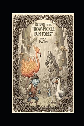 Return to the Trow-Pickle rain forest