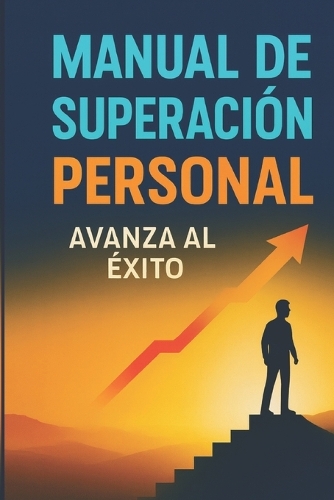 Manual de superación personal avanza al éxito