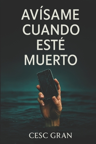 Avísame cuando esté muerto
