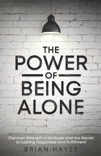 The Power of Being Alone