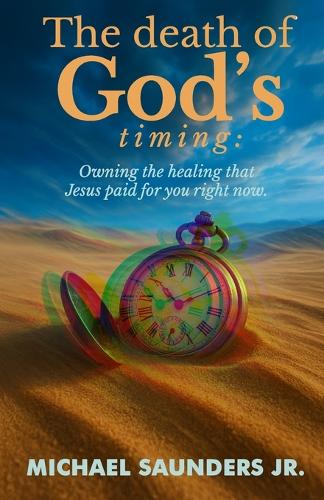 The Death of God's Timing