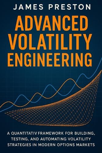 Advanced Volatility Engineering