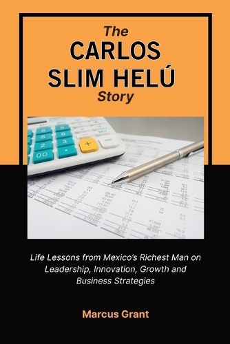 The Carlos Slim Helu Story