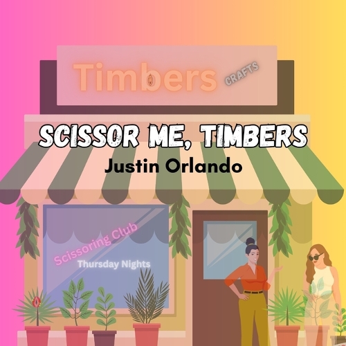 Scissor Me, Timbers
