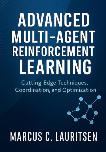 Advanced Multi-Agent Reinforcement Learning