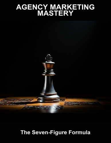 Agency Marketing Mastery