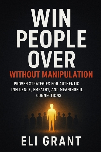 Win People Over Without Manipulation