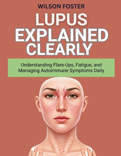 Lupus Explained Clearly