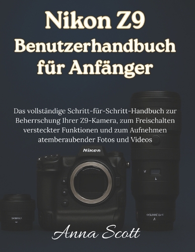 Nikon Z9 Benutzerhandbuch für Anfänger