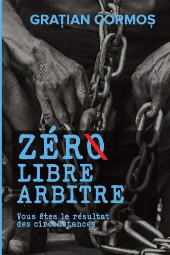 ZÉRØ libre arbitre