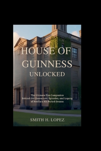 House of Guinness Unlocked