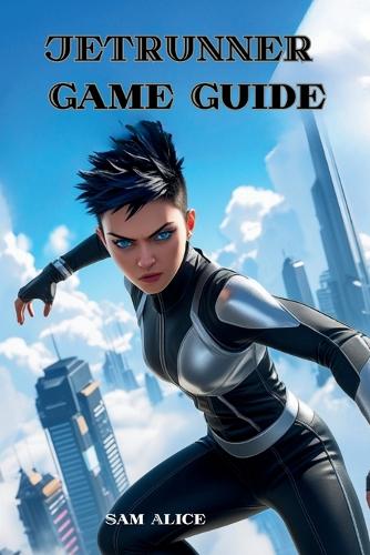 JETRUNNER Game Guide