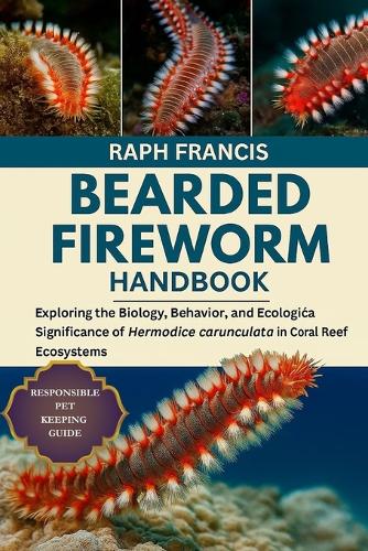 Bearded Fireworm Handbook