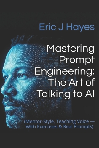 Mastering Prompt Engineering