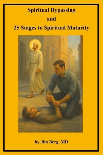 Spiritual Bypassing and 25 Stages to Spiritual Maturity