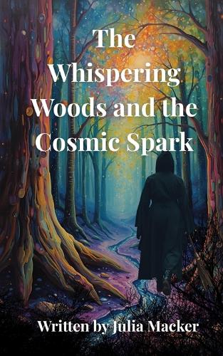 The Whispering Woods & The Cosmic Spark