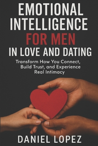 Emotional Intelligence for Men in Love and Dating