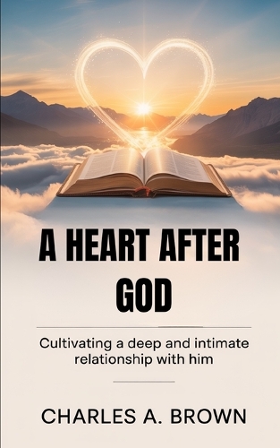 A Heart After God