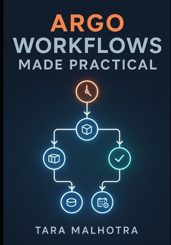 Argo Workflows Made Practical