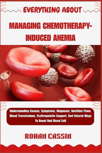 Everything about Managing Chemotherapy-Induced Anemia