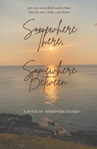 Somewhere There, Somewhere Between