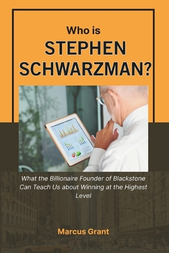 Who is Stephen Schwarzman?