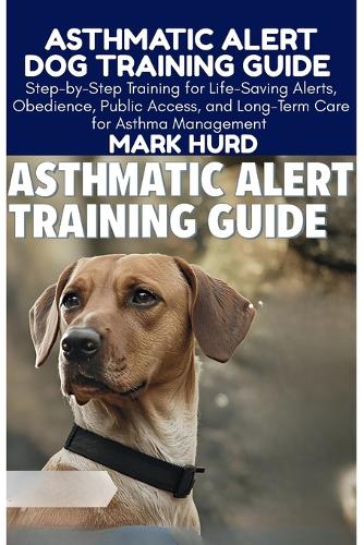 Asthmatic Alert Dog Training Guide