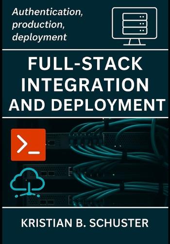 Full-Stack Integration and Deployment