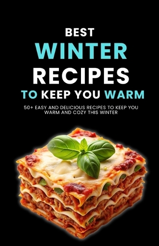 Best Winter Recipes to Keep You Warm