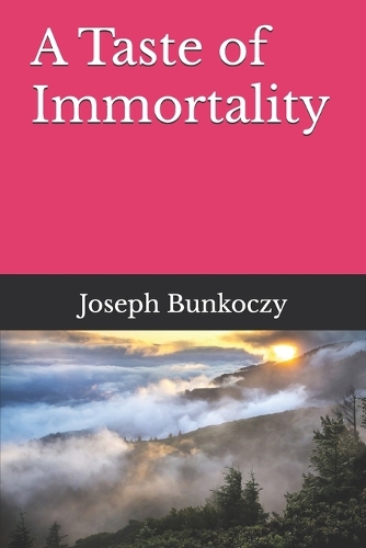 A Taste of Immortality