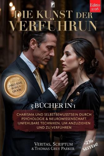 DIE KUNST DER VERFÜHRUNG - Wie man eine Frau erobert